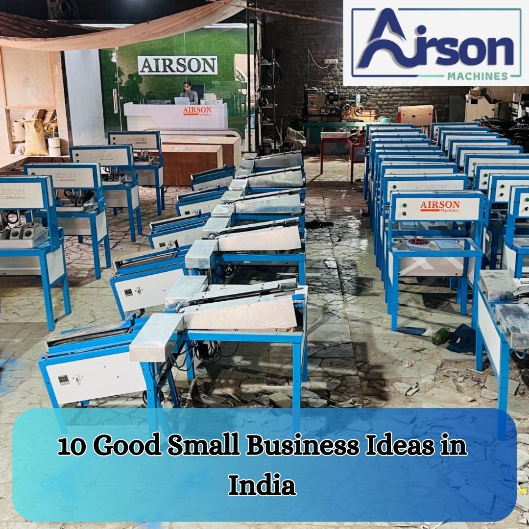 Good Small Business Ideas in India